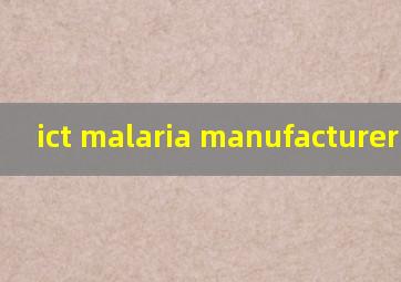 ict malaria manufacturer